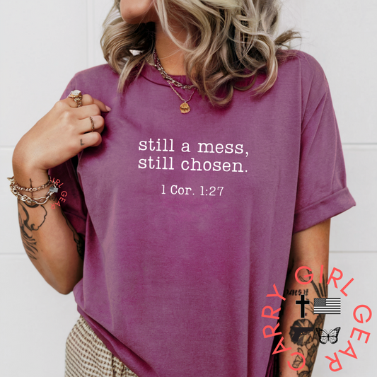 STILL A MESS TEE